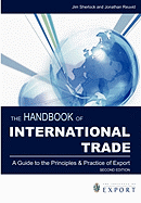 The Handbook of International Trade: A Guide to the Principles and Practice of Export