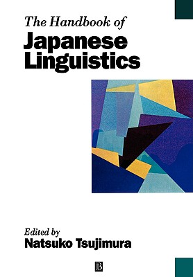 The Handbook of Japanese Linguistics - Tsujimura, Natsuko (Editor)