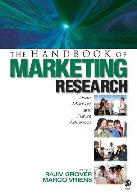 The Handbook of Marketing Research: Uses, Misuses, and Future Advances - Grover, Rajiv, and Vriens, Marco