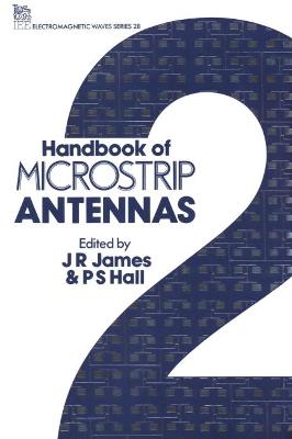 The Handbook of Microstrip Antennas - James, J R, Professor (Editor)