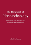 The Handbook of Nanotechnology: Nanometer Structure Theory, Modeling and Simulation