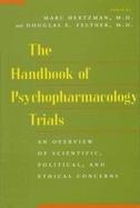 The Handbook of Psychopharmacology Trials: An Overview of Scientific, Political, and Ethical Concerns