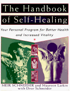The Handbook of Self-Healing: Your Personal Program for Better Health and Increased Vitality