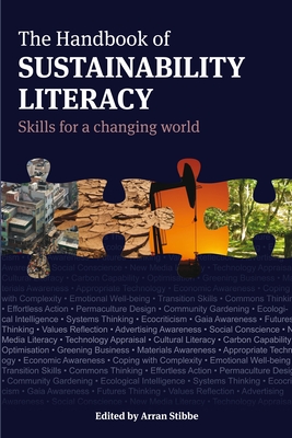 The Handbook of Sustainability Literacy: Skills for a Changing World - Stibbe, Arran (Editor)