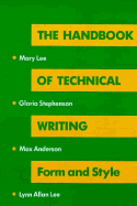 The Handbook of Technical Writing: Form and Style - Lee, Mary, and Anderson, Max, and Stephenson, Gloria S