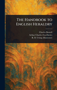 The Handbook to English Heraldry