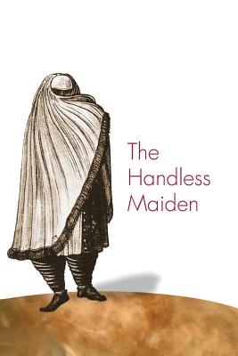 The Handless Maiden: Moriscos and the Politics of Religion in Early Modern Spain - Perry, Mary Elizabeth