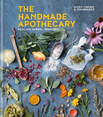 The Handmade Apothecary: Healing herbal recipes - Walker, Kim, and Chown, Vicky