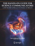 The Hands-On Guide for Science Communicators: A Step-By-Step Approach to Public Outreach - Lindberg Christensen, Lars