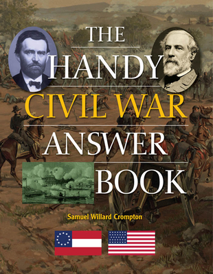 The Handy Civil War Answer Book - Crompton, Samuel Willard