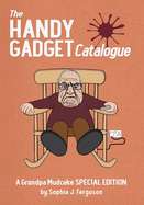 The Handy Gadget Catalogue: A Grandpa Mudcake Special Edition: Funny Picture Books for Children Ages 3-7
