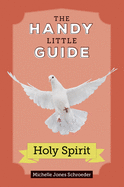 The Handy Little Guide to the Holy Spirit