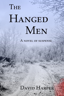 The Hanged Men: A Novel of Suspense - Harper, David