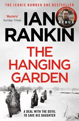 The Hanging Garden: The #1 bestselling series that inspired BBC One's REBUS - Rankin, Ian