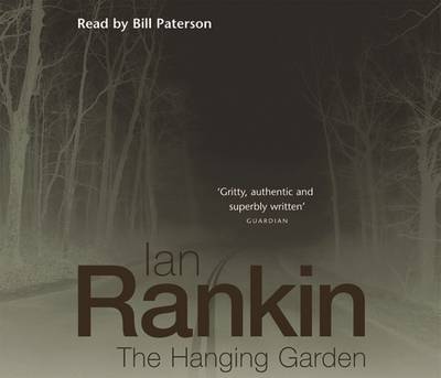 The Hanging Garden - Rankin, Ian, and Paterson, Bill (Read by)