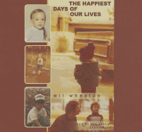The Happiest Days of Our Lives Lib/E - Wheaton, Wil (Read by), and de Cuir, Gabrielle (Director)