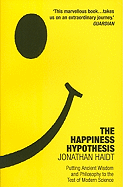 The Happiness Hypothesis: Putting Ancient Wisdom to the Test of Modern Science