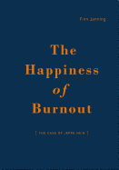 The Happiness of Burnout. The Case of Jeppe Hein