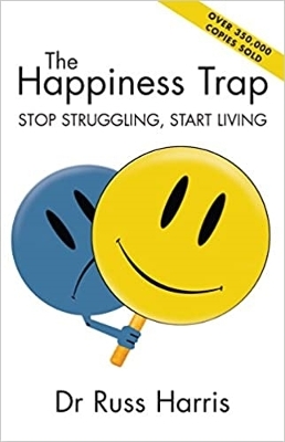 The Happiness Trap - Harris, Russ, and Hayes, Steven C. (Introduction by)