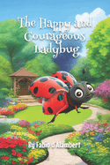 The Happy and Courageous Ladybug