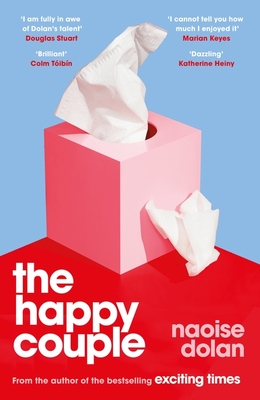 The Happy Couple: A sparkling story of modern love from the bestselling author of EXCITING TIMES - Dolan, Naoise