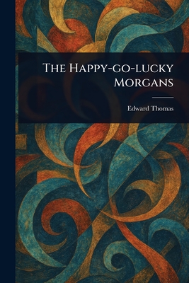 The Happy-go-lucky Morgans - Thomas, Edward