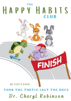 The Happy Habits Club: Tank The Turtle Lost The Race - Robinson, Cheryl