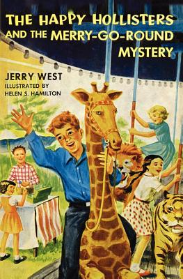 The Happy Hollisters and the Merry-Go-Round Mystery - West, Jerry