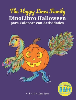 The Happy Lines Family DinoLibro Halloween para Colorear con Actividades - Lopez Espina, L, and Lopez Espina, C, and Lopez Espina, H