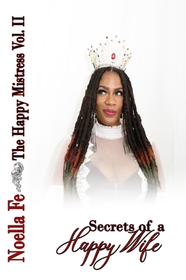 The Happy Mistress Volume II: Secrets of a Happy Wife - Lee, J M (Editor), and Design, Gitts (Photographer)