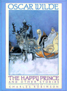 The Happy Prince and Other Stories: And Other Stories - Wilde, Oscar, and Glassman, Peter (Afterword by)