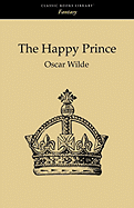 The Happy Prince and Other Tales - Wilde, Oscar