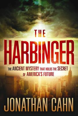 The Harbinger: The Ancient Mystery That Holds the Secret of America's Future - Cahn, Jonathan