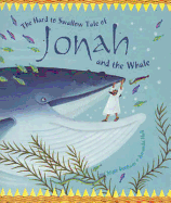 The Hard to Swallow Tale of Jonah and the Whale