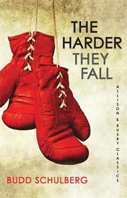 The Harder They Fall - Schulberg, Budd