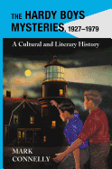 The Hardy Boys Mysteries, 1927-1979: A Cultural and Literary History