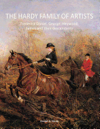 The Hardy Family of Artists: Frederick Daniel, George, Heywood, and James and Their Descendants