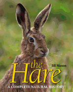 The Hare: A complete natural history