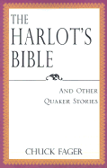 The Harlot's Bible: And Other Quaker Essays