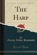 The Harp (Classic Reprint)