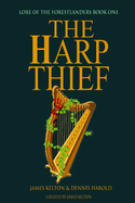 The Harp Thief: Lore of the Forestlanders Book One