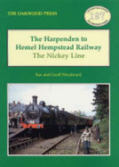 The Harpenden to Hemel Hempstead Railway: The Nickey Line - Woodward, Sue, and Woodward, Geoff