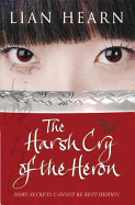 The Harsh Cry of the Heron. Lian Hearn