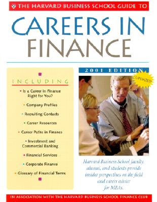 The Harvard Business School Guide to Careers in Finance 2001 - Lee, Helen, Professor (Editor), and Liu, Ying (Editor), and Harvard University Finance Club (Compiled by)