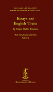 The Harvard Classics: Volume 5 - Essays and English Traits by Ralph Waldo Emerson (Rogershaven Facsimile Edition)