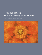 The Harvard Volunteers in Europe