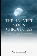 The Harvest Moon Chronicles: Essays on Enriching the Imagination