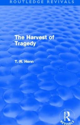 The Harvest of Tragedy (Routledge Revivals) - Henn, Thomas Rice