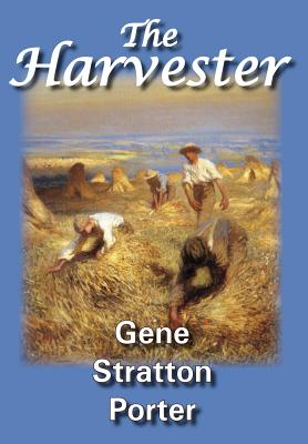 The Harvester - Stratton Porter, Gene