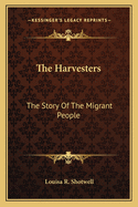 The Harvesters: The Story of the Migrant People